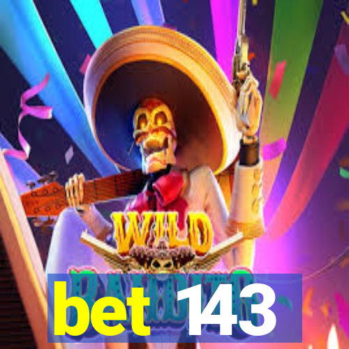 bet 143